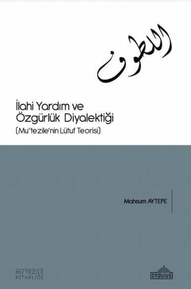 İLAHİ YARDIM VE ÖZGÜRLÜK DİYALEKTİĞİ
