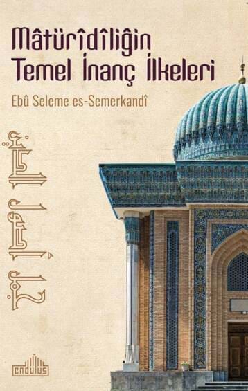 Mâtürîdîliğin Temel İnanç İlkeleri