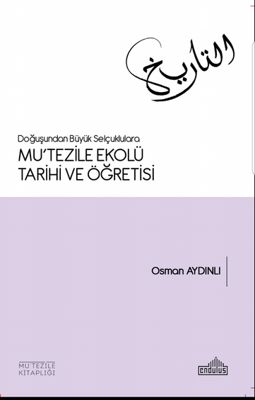 MU’TEZİLE EKOLÜ TARİHİ VE ÖĞRETİSİ